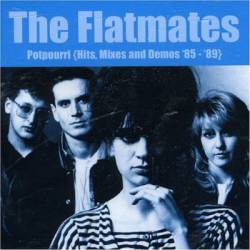 The Flatmates : Potpourri (Hits, Mixes and Demos '85 - '89)